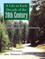 A Life in Each Decade of the 20Th Century: Autobiography of Charles George Theleman
