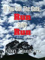 If You Got the Guts, Run Baby Run: A Woman's Story