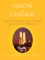 Vision of Change: Sequel of Till Death Do Us Part: a Marriage Survives the Stress of Military Life