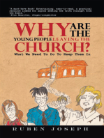 Why Are the Young People Leaving the Church: What We Need to Do to Keep Them In