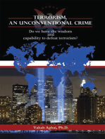 Terrorism, an Unconventional Crime: Do We Have the Wisdom and Capability to Defeat Terrorism?