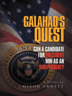 Galahad's Quest: Can a Candidate for President Win as an Independent?