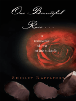 One Beautiful Rose . . .: A Woman’S Story of Life & Death