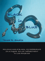 Black in Blue: Policing While Black, My Experience on a Major Police Department in Los Angeles