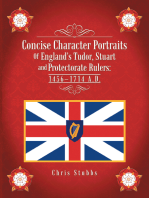 Concise Character Portraits of England’S Tudor, Stuart Andprotectorate Rulers: 1456–1714 a . D .