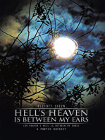 Hell’S Heaven Is Between My Ears: (Or Heaven’S Hell Is Between My Ears)