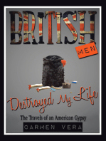 British Men Destroyed My Life: The Travels of an American Gypsy