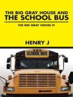 The Big Gray House and the School Bus: The Big Gray House Iv