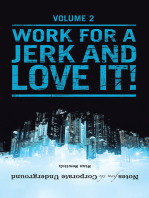 Notes from the Corporate Underground: Volume Ii:  Work for a Jerk and Love It!