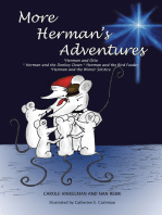 More Herman’S Adventures: *Herman and Otto *Herman and the Donkey Down Herman and the Birdfeeder *Herman and the Winter Solstice