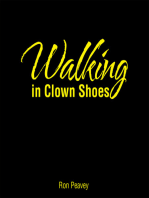Walking in Clown Shoes