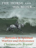 The Horse and His Rider: Revealed in Spiritual Warfare and Deliverance
