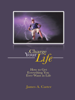 Charge Your Life: How to Get Everything You Ever Want in Life