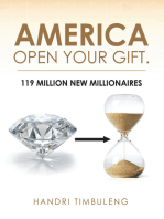 America Open Your Gift.: 119 Million New Millionaires