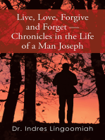 Live,Love,Forgive and Forget—Chronicles in the Life of a Man Joseph