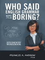 Who Said English Grammar Was Boring?: Students’ Workbook