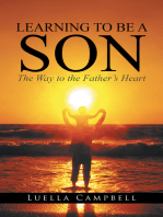 Learning to Be a Son: The Way to the Father’S Heart