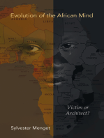 Evolution of the African Mind: Victim or Architect?