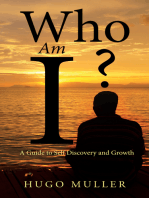 Who Am I?: A Guide to Self Discovery and Growth