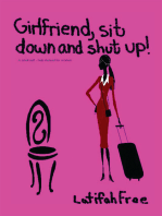 Girlfriend Sitdown and Shut Up!: A Small Self-Help Guide for Women