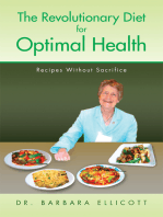 The Revolutionary Diet for Optimal Health: Recipes Without Sacrifice