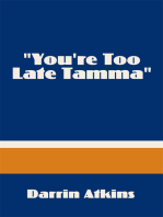 "You're Too Late Tamma"