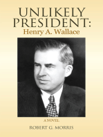 Unlikely President: Henry A. Wallace: A Novel