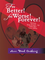 For Better! for Worse! Forever!: Twenty True Stories of Fifty-Year Love Affairs