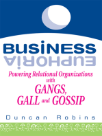 Business Euphoria: Powering Relational Organizations with Gangs, Gall and Gossip