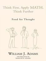 Think First, Apply Math, Think Further: Food for Thought