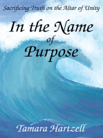 In the Name of Purpose: Sacrificing Truth on the Altar of Unity