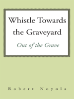 Whistle Towards the Graveyard: Out of the Grave
