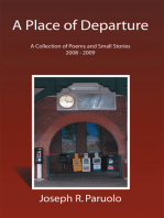 A Place of Departure: A Collection of Poems and Small Stories 2008 - 2009