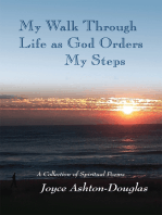 My Walk Through Life as God Orders My Steps: A Collection of Spiritual Poems