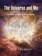 The Universe and Me: On the Origin of Everything