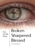 Broken/Sharpened/Blessed: Eye on the Prize