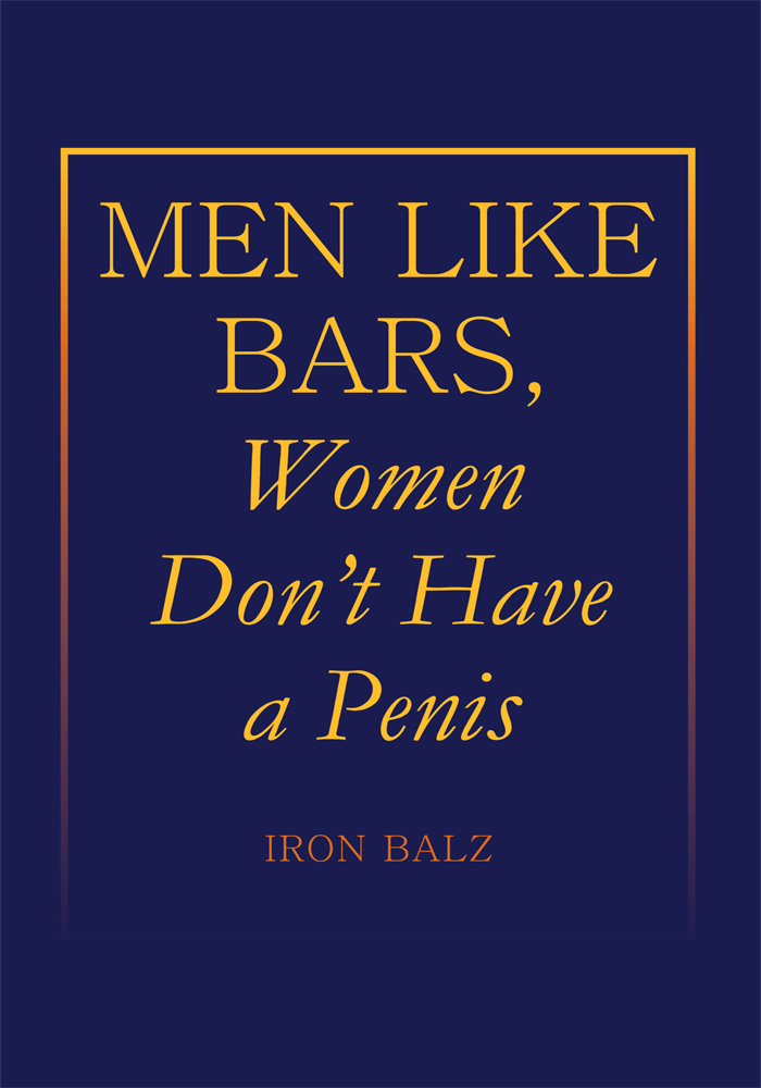 Men Like Bars, Women Don't Have a Penis by Iron Balz - Ebook | Scribd