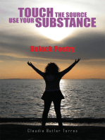Touch the Source Use Your Substance: Unlock Poetry