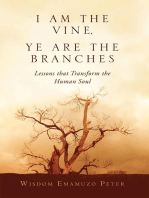 I Am the Vine, Ye Are the Branches: Lessons That Transform the Human Soul