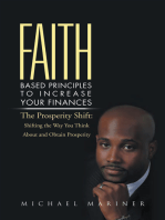 Faith-Based Principles to Increase Your Finances: The Prosperity Shift: Shifting the Way You Think About and Obtain Prosperity