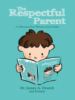 The Respectful Parent: A Manual for Moms and Dads