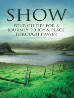 Show: Four Guides for a Journey to Joy & Peace Through Prayer