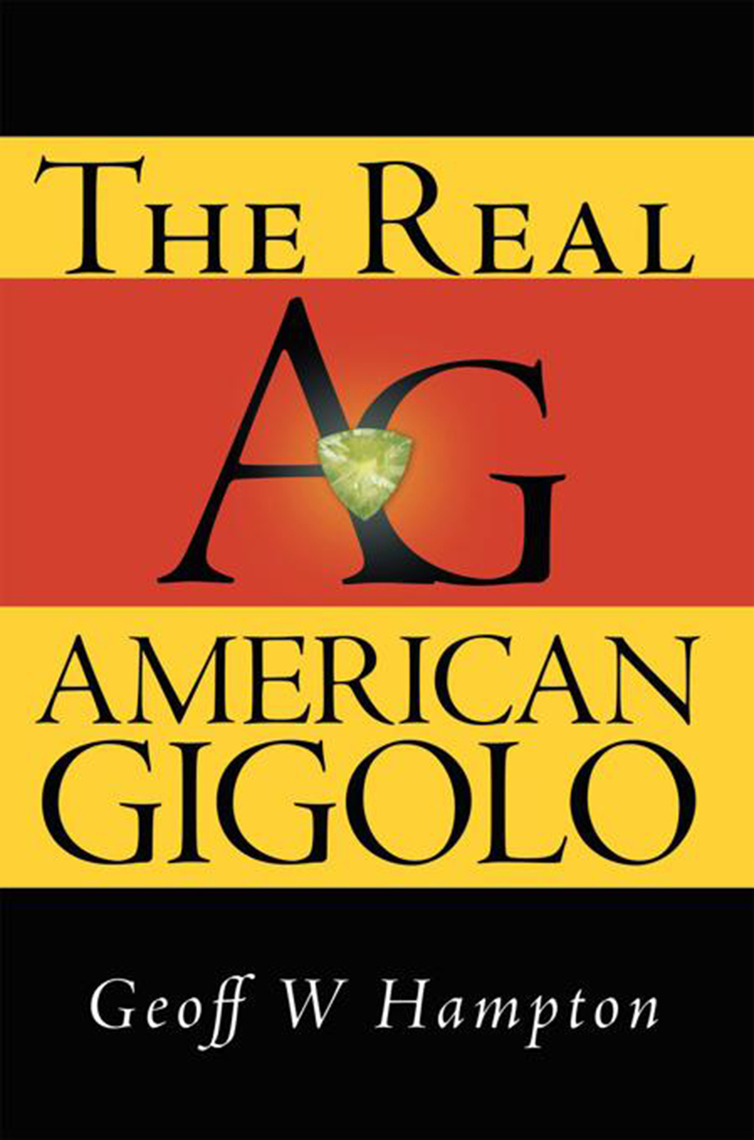 The Real American Gigolo by Geoff W Hampton