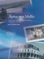 Aptos Was Idyllic: A Kid's Eye View of Aptos, California in the 40'S and 50'S