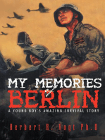 My Memories of Berlin: A Young Boy's Amazing Survival Story