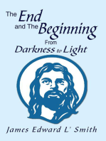 The End and the Beginning: from Darkness to Light: From Darkness to Light