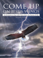 Come up on Jesus Wings: An Invitation to Soar with Christ Above the Storms of Life