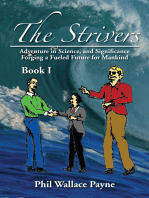 The Strivers: Adventure in Science, and Significance Forging a Fueled Future for Mankind Book I
