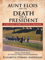 Aunt Elois and the Death of a President: A Witness' Story Told by a Relative