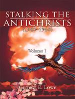 Stalking the Antichrists (1940–1965) Volume 1: And Their False Nuclear Prophets, Nuclear Gladiators and Sprit Warriors 1940 – 2012